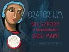 Premiera "Oratorium - Nieszpory o Niepokalanym Sercu Maryi"